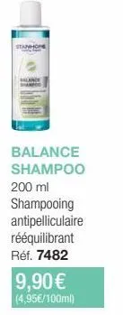 stanhone  balance shampoo 200 ml shampooing antipelliculaire rééquilibrant réf. 7482  9,90€  (4,95€/100ml) 