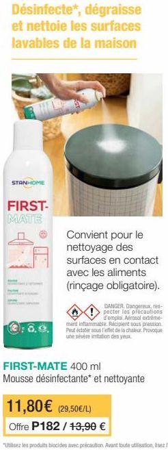 Désinfecte*, dégraisse et nettoie les surfaces lavables de la maison  STANHOME  FIRST- MATE  Convient pour le nettoyage des surfaces en contact avec les aliments (rinçage obligatoire).  DANGER. Danger