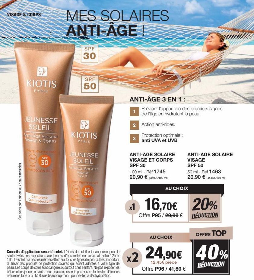 VISAGE & CORPS  Ces soins conviennent aux peaux sensibles  9  KIOTIS  PARIS  JEUNESSE SOLEIL  ANTI-AGE SOLAIRE VISAGE & CORPS  AUTE PROTED TION  SPF  30  UVA  uva  ROTECCION ALTA  Complexe Cell-Protec