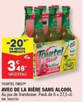 -20**  DE REMISE IMMEDIATE  348  1,652  TOURTEL TWIST  AVEC DE LA BIÈRE SANS ALCOOL Au jus de framboise. Pack de 6 x 27,5 cl.  Ret: 5003783  Tourtel  Twist 