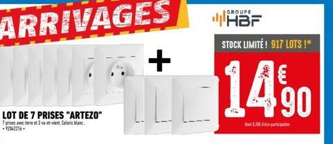 ARRIVAGES  LOT DE 7 PRISES "ARTEZO" 7 prises avec terre et3a-et-vient.Coloris blanc. -92042216.  +  GROUPE  HBF  STOCK LIMITÉ! 917 LOTS!*  14,⁹0  90  Dont 8.20-