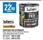 851  2290  ASUOLEL  Julien'  Garantie 10 ans  PEINTURE FER EXTÉRIEUR Blanc Formule Application direct malayage des outils solvant 45452295 26747605497  Julien  D  FER  A MELN4C 