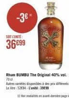 -3€  soit l'unité:  36€99  rhum bumbu the original 40% vol. 70cl  autres variétés disponibles à des prix différents le litre:52€84-l'unité : 39€99 