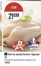 leks  21€99  live rese  filet de poulet fermier régional  volaille franca  x2  caisses de poulet fermier régional i à 10€99 