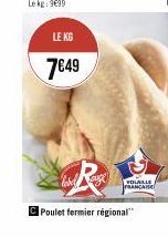 LE KG  7€49  VOLAILLE FRANCA  Poulet fermier régional" 