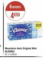 6 OFFERTS  4€55  Kleenex  BERSER  Mouchoirs étuis Original Mini KLEENEX 42 + 6 offerts  42+6  OFFLAT 