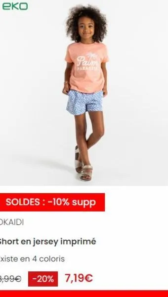 еко  palm  paradise  soldes : -10% supp  okaidi  short en jersey imprimé  existe en 4 coloris  8,99€ -20% 7,19€ 