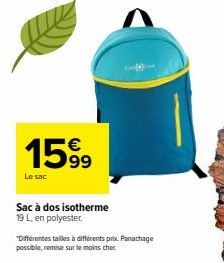 €  15.99  Le sac  Sac à dos isotherme 19 L, en polyester.  "Différentes tailles à différents prix. Panachage possible, remise sur le moins cher 