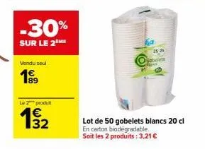 une occasion à saisir: -30% sur le 2 ème. lot de 50 gobelets blancs en carton biodégradable 20cl dès 3,21€!