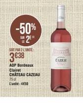 -50%  SE2E0  SORT PAR 2 L'UNITE  3€38  AOP Bordeaux Clairet  CHATEAU CAZEAU 75d L'unité:450  ani  CAZEM 