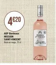 4€20  aop bordeaux mission saint-vincent rose ou rouge 75 d  mission svincent 