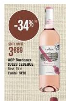 -34%  SOIT L'UNITE  3€89  AOP Bordeaux JULES LEBEGUE Rose, 75 cl L'unité: 5€90  