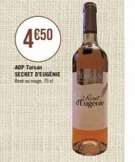 4€50  adp tursan secret d'eugénie rose ou rouge, 75 cl  sicut  deugenie 