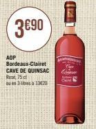 3€90  AOP  Bordeaux-Clairet CAVE DE QUINSAC Comerc  75 cl  ou en 3 litresa 13620  124  C 