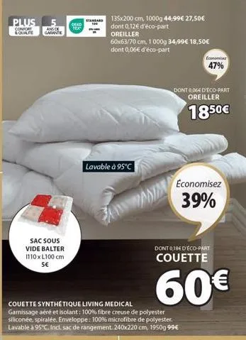 plus  confort &qualite  ans de  garante  sac sous vide balter 1110x l100 cm  5€  gend tex  standard 100  oreiller  60x63/70 cm, 1000g 34,99€ 18,50€ dont 0,06€ d'éco-part  135x200 cm, 1000g 44,99€ 27,5