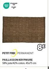 DEXO TEX  STANDA  PETIT PRIX PERMANENT  PAILLASSON KRYPMURE 58% jute/42% coton. 45x75 cm  8€ 
