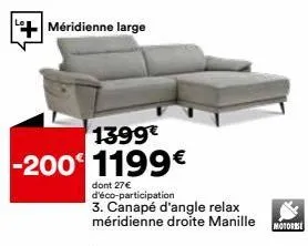 ++  méridienne large  1399€  -200 1199€  dont 27€ d'éco-participation  3. canapé d'angle relax méridienne droite manille 