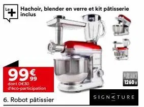 99 €  dont 0 €30 d'éco-participation  6. robot pâtissier  hachoir, blender en verre et kit pâtisserie inclus  puissance 1260  signature 