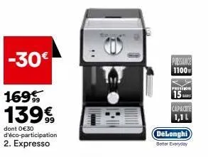 **  100  puissance  1100  pression  15 capacite  delonghi  better everyday 