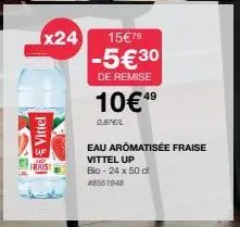 vittel  frais  x24 15€79  -5€30  de remise  49  10€4⁹  0.87€/l  eau aromatisée fraise vittel up bio-24 x 50 d #8551948 