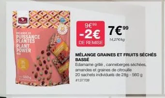 because de  puissance plantes plant power  560  9€ 99  -2€  de remise  mélange graines et fruits séchés  basse  edamame grillé, canneberges séchées, amandes et graines de citrouile  20 sachets individ