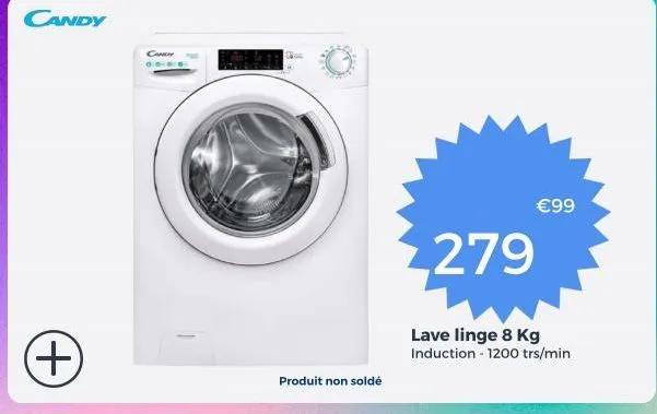 candy  (+)  candy  produit non soldé  €99  279  lave linge 8 kg induction - 1200 trs/min 