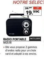 radio portable  m051r  musa  . elle vous propose 2 gammes d'ondes radio pour un choix varié et adapté à vos envies.  26.  19.99€ 