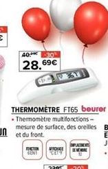 40. -30  28.6  69€  THERMOMÈTRE FT65 beurer  .Thermomètre multifonctions-mesure de surface, des oreilles  et du front.  FONCTION AFRICHAE GENT CEFF  DE MERE 