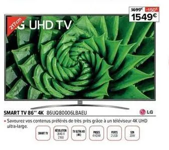 217cm  g uhd tv  smart tv  restor 350x 2160  smart tv 86" 4k 86uq80006lbaeu  lg  savourez vos contenus préférés de très près grâce à un téléviseur 4k uhd ultra-large.  tvoltand 1001  4hom  1699 150  1