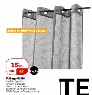 existe en différents coloris  15% 18% -14 inspire  voilage giani 100% polyester. finition à oeillets.  dim l 140 x h 240 cm. existe en différents coloris. 86961659-51-06-91-97-00-05  