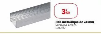359  rail métallique de 48 mm longueur 2,50 m. 1090167 