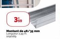 359  Montant de 48/35 mm  Longueur 2.49 m 1090169 