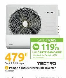 TECTRO  479€  Dont 8 € d'éco-part.  TECTRO  Pompe à chaleur réversible Inverter  501324 