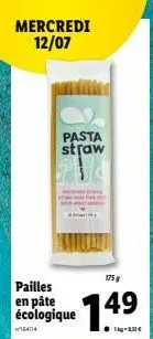mercredi 12/07  1759  pailles en påte  écologique 149  tig-8,51€  pasta straw  home 