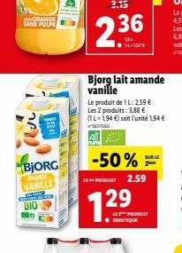 ORANGE  SANS PULPE  مال  THE  BjORG  THANK VANILLE  2.15  2.36  Bjorg lait amande vanille  Le produit de 1 L: 2,59 € Les 2 produits: 3,88 € (1L - L94 €) soit l'unité 1,94 € LOGO  -50% LE-PRODUCT 2.59 