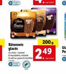 Giau Chocia  Bâtonnets glacés  Au choix: caramel & macadamia, noisette & café ou yaourt & myrtilies  Produ  200 g  2.49  ●kg-12,45€ 