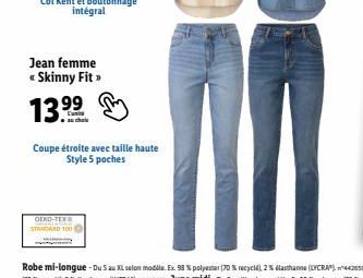 Jean femme <Skinny Fit >>  13.⁹⁹  Coupe étroite avec taille haute  Style 5 poches  GEKO-TEX  STANDARD 100 ( 