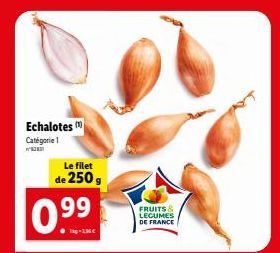 Echalotes (  Catégorie 1  w  Le filet  de 250 g  099  FRUITS & LEGUMES DE FRANCE  