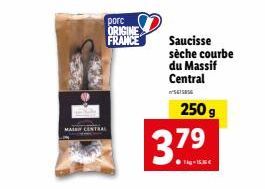 MAIS CENTRAL  porc  ORIGINE FRANCE  Saucisse sèche courbe du Massif Central  5675816  250 g  379  Tig-15€ 