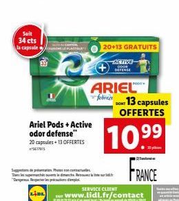 Soit  34 cts  EDH CANTON  la capsule LE PLAST  Suppe detion Photos cou Dans les supermarch ouvents le dimanche "Dond  Ariel Pods + Active odor defense" 20 capsules +13 OFFERTES  ACTIVE ODD  DEFENSE  2