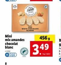 8  12x  chocolat  blanc  27551  Mini mix amandes  Arge  Gelat  MIHI WHITE CHOCOLATE ALMOND  456 g  3.49  1kg 265€ 