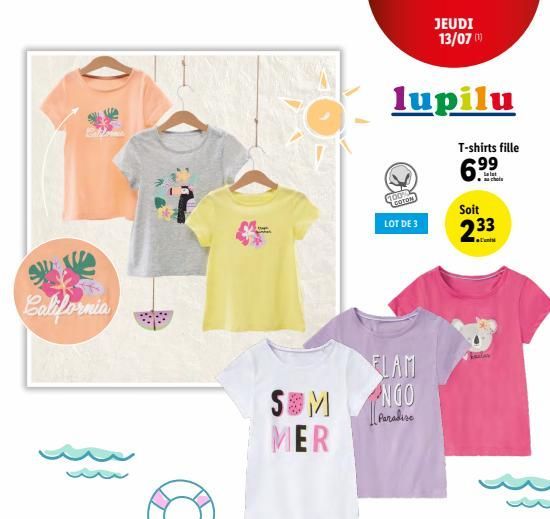 California  SOM MER  lupilu  TON  LOT DE 3  FLAM NGO  Paradise  JEUDI 13/07 (10  T-shirts fille  6.⁹9  mes  Soit  233  