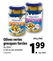 Olives vertes grecques farcies Au choix:  à l'ail ou aux amandes 200453  RIDANGUS  200 g (PNE)  1.9⁹ 