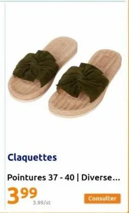 claquettes  pointures 37 -40 | diverse...  3.99/st  consulter 