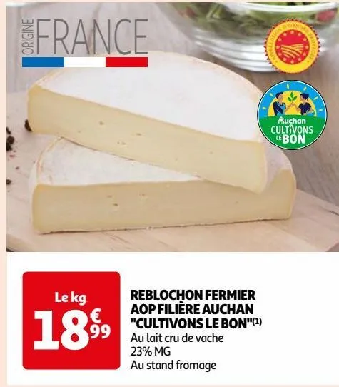 reblochon fermier aop filière auchan "cultivons le bon