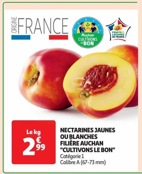 nectarines jaunes ou blanches filiere auchan "cultivons le bon"