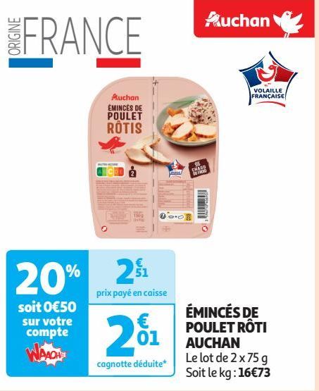 ÉMINCÉS DE  POULET RÔTI  AUCHAN 