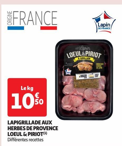 LAPIGRILLADE AUX  HERBES DE PROVENCE  LOEUL & PIRIOT