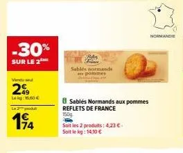 -30%  sur le 2  vendu se  29  lekg: 15,60 €  l2produ  194  p franc  sablés normands pommes  8 sablés normands aux pommes reflets de france  150g p  soit les 2 produits: 4,23 €. soit le kg: 14,10 €  no