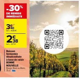 -30%  DE REMISE IMMÉDIATE  3%  LeL:4.53€  298  LeL: 317€  Boisson fermentée désalcoolisée à base de raisin BONNE  NOUVELLE Rouge, Rosé ou Blanc 75d 